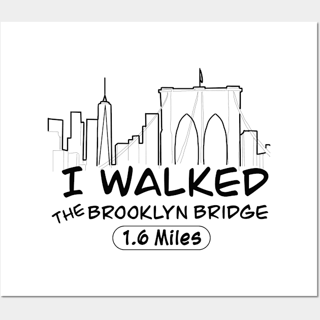 I Walked The Brooklyn Bridge, 1.6 Miles Wall Art by MMcBuck